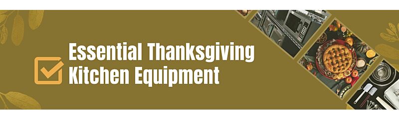 text on brown background that says essential thanksgiving kitchen equipment