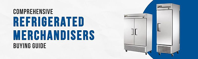Comprehensive Refrigerated Merchandisers Buying Guide: Key Features, Benefits & Care Tips