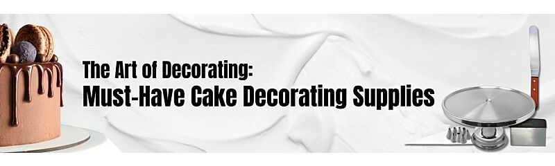 A cake beside text that reads the art of decorating: must-have cake decorating supplies