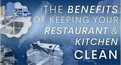 The Benefits of Keeping Your Restaurant and Kitchen Clean