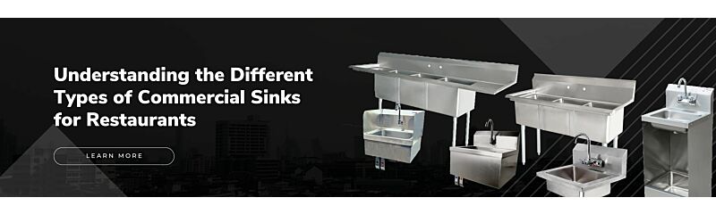Understanding the Different Types of Commercial Sinks for Restaurants